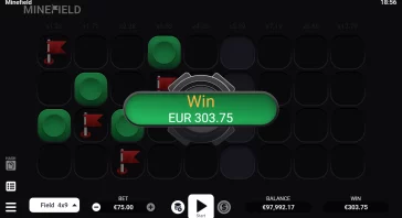 Win screen from Minefield showing a green payout banner 'Win' and EUR 303.75','Green confirmation banner over a dark Minefield grid indicating a win of €303.75','Minefield game result: payout of EUR 303.75 displayed on a green rounded badge','Winning result in Minefield with large green banner reading 'Win' and amount EUR 303.75','Overlay screen: 'Win EUR 303.75' on a dark game board with green tiles
