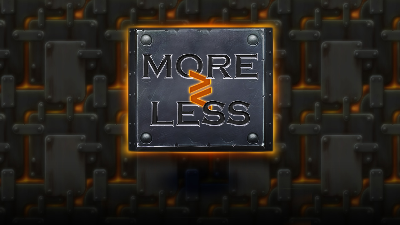 More or Less