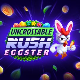 Uncrossable Rush Eggster