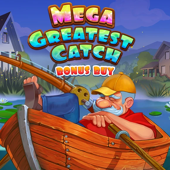 Colorful game cover: a smiling fisherman in a wooden boat casting a rod over a lake, with the bold title 'Mega Greatest Catch' and 'Bonus Buy' text above.