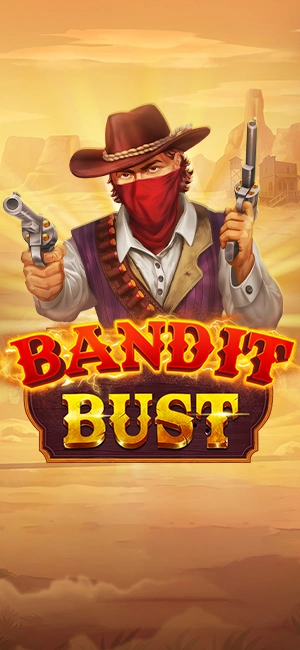 Bandit Bust