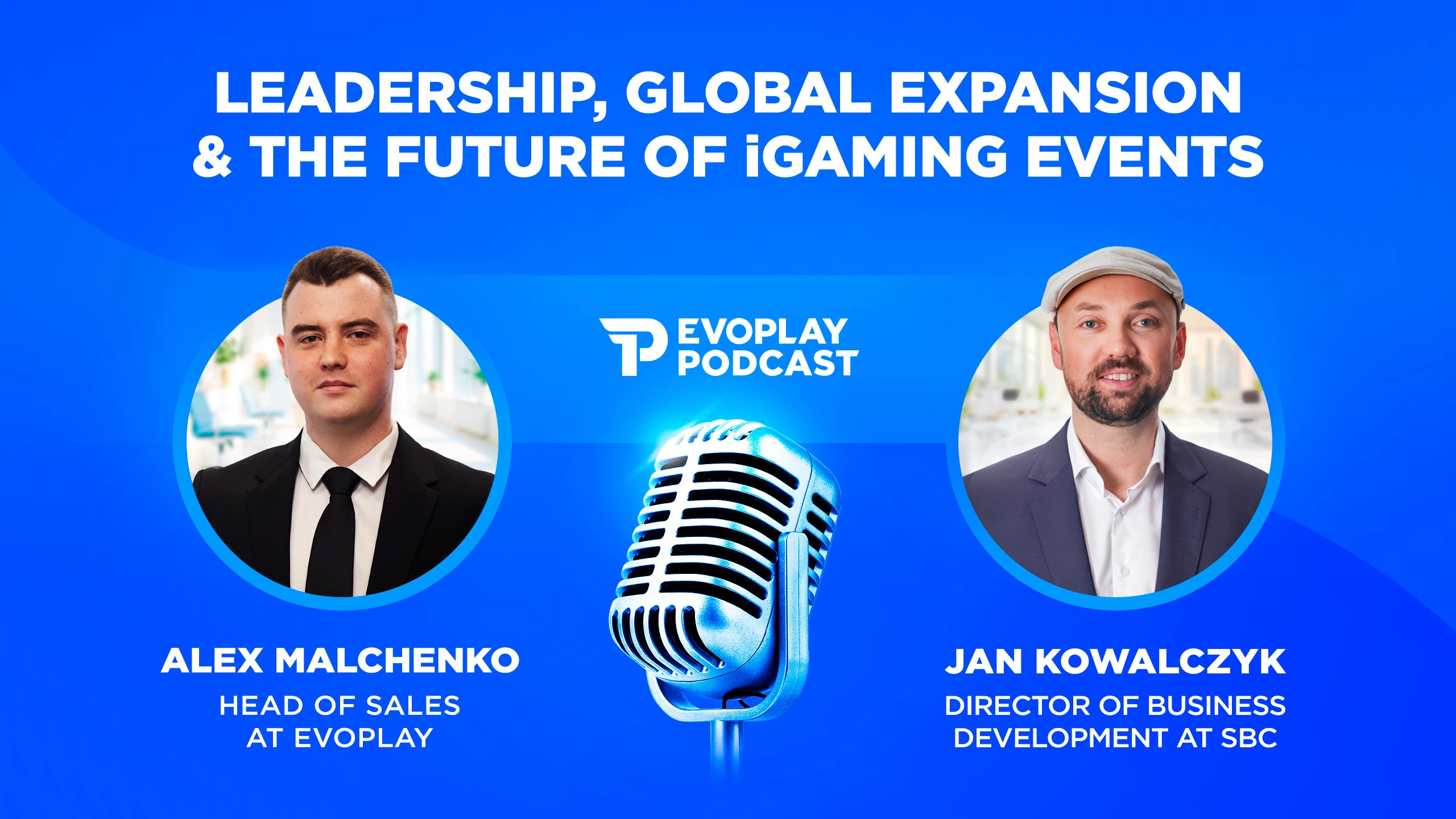 Evoplay Podcast banner showing two host portraits in circular frames with a central microphone on a blue background and the title about leadership and iGaming events, June 2024 (promo artwork).