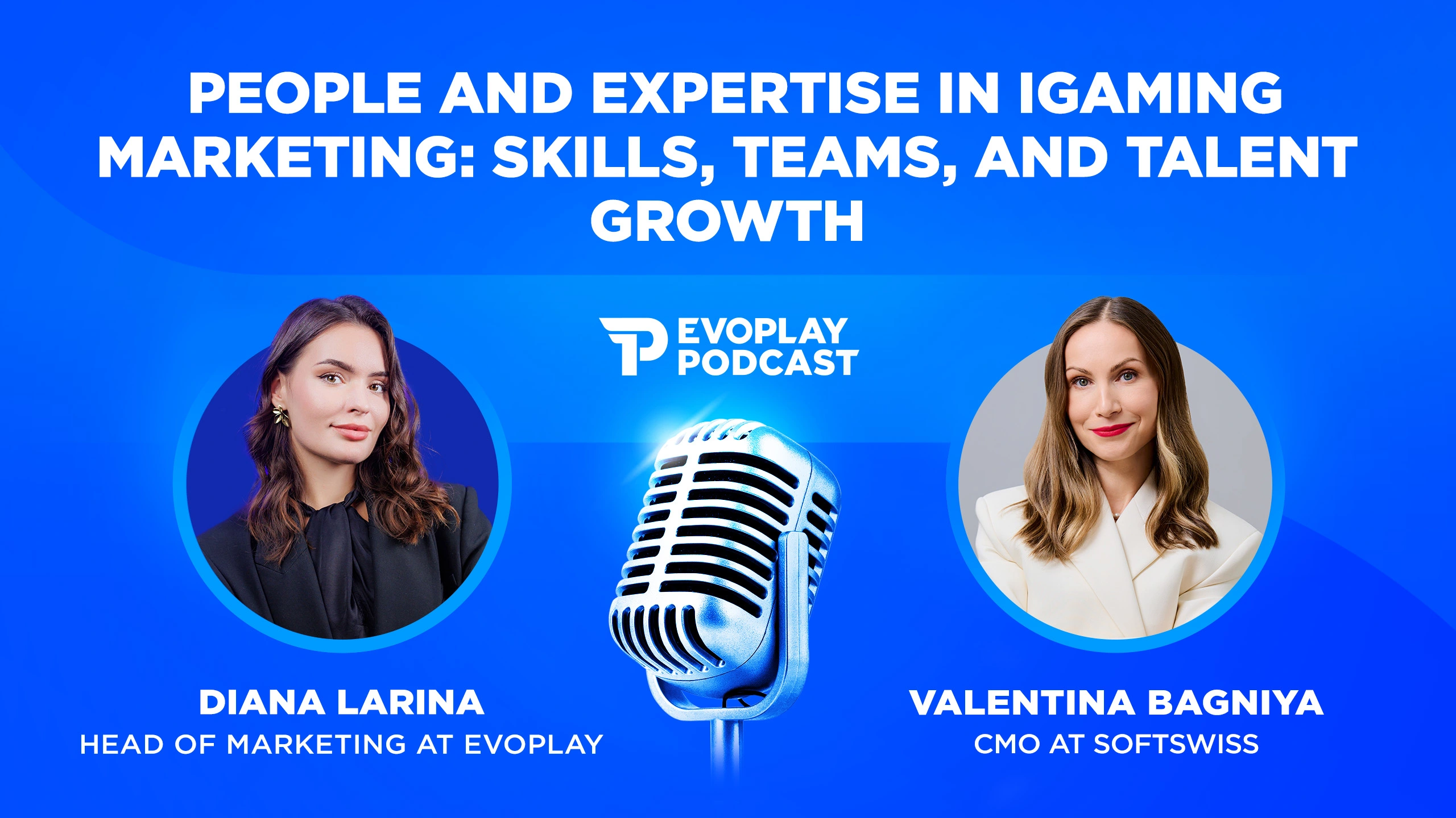 Blue Evoplay Podcast banner with white title text and a central microphone between two circular headshots of women (left: Diana Larina, right: Valentina Bagniya).